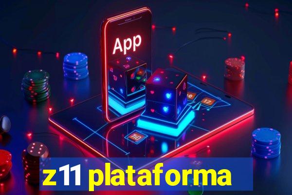 z11 plataforma